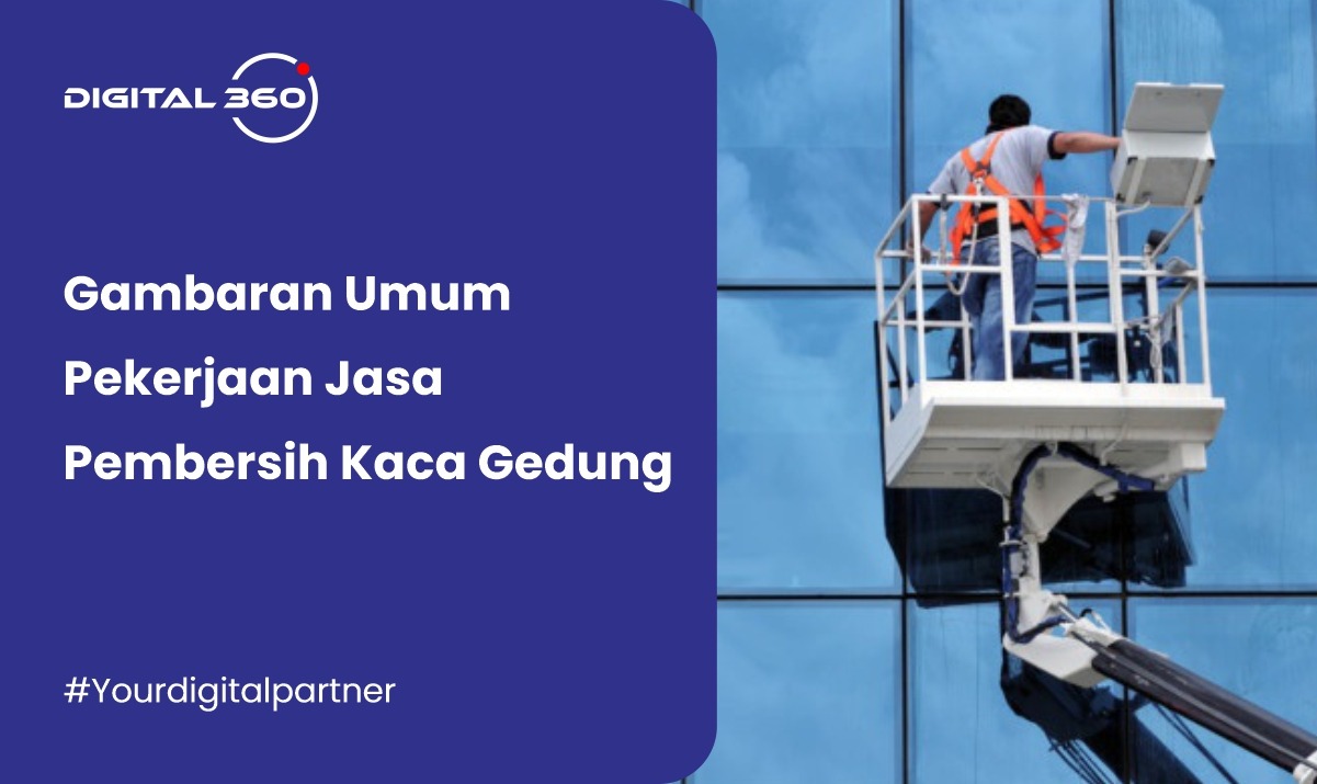 Gambaran Umum Pekerjaan Jasa Pembersih Kaca Gedung