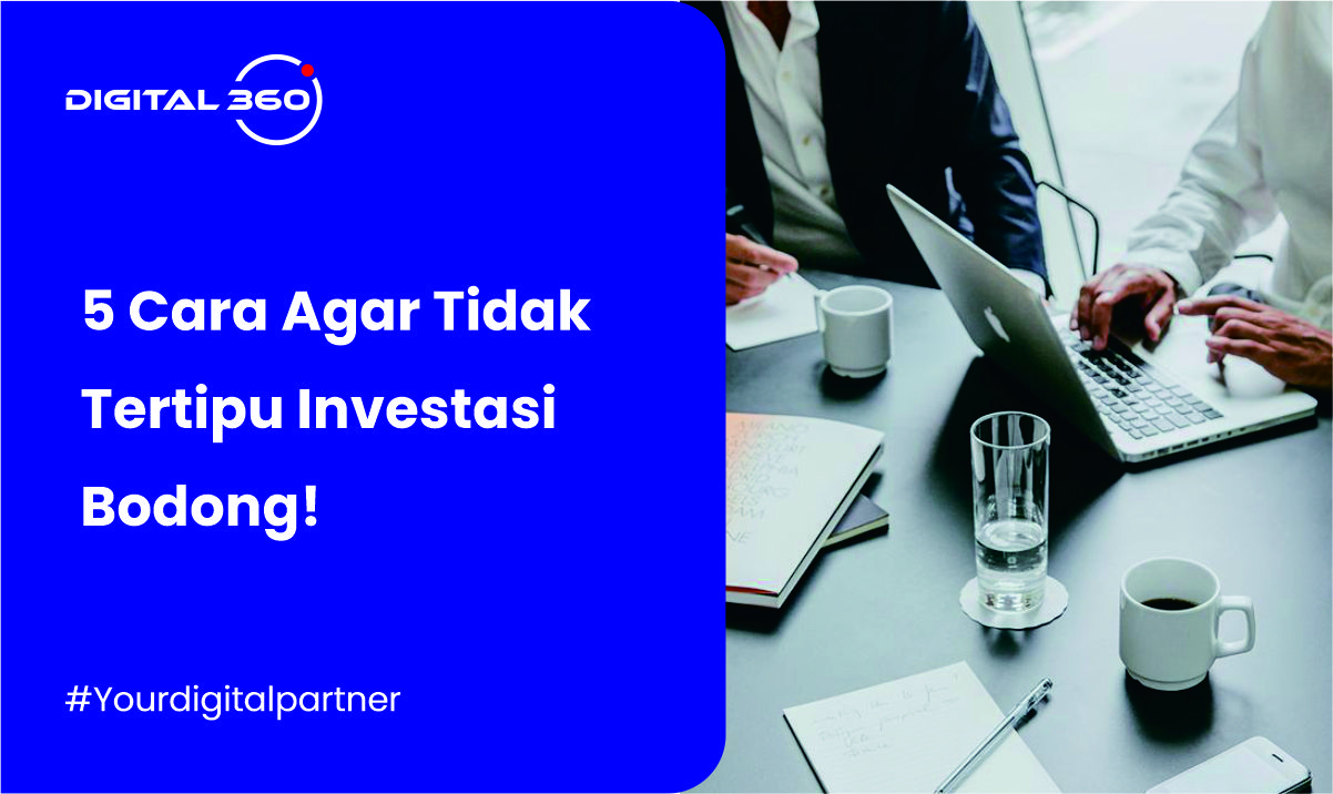 5 Cara Agar Tidak Tertipu Investasi Bodong!