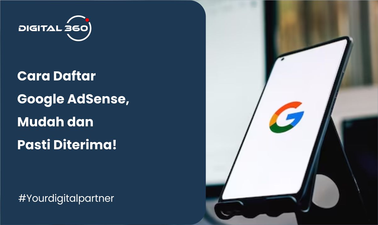 Cara Daftar Google AdSense, Mudah dan Pasti Diterima!